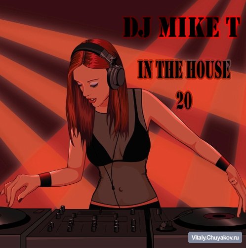 Dj Mike T - In The House 20