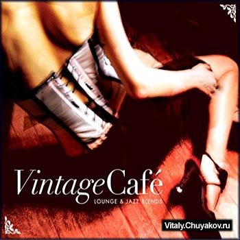 Vintage Cafe (Lounge & Jazz Blends)