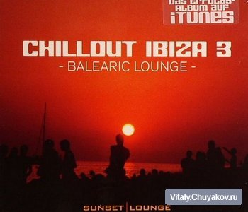 Chillout Ibiza 3 - Balearic Lounge (2008)